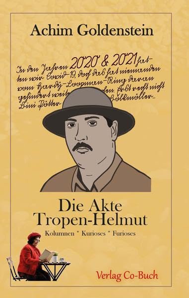Diue Akte Tropenhelmut: Kolumnen-Kurioses-Furioses book