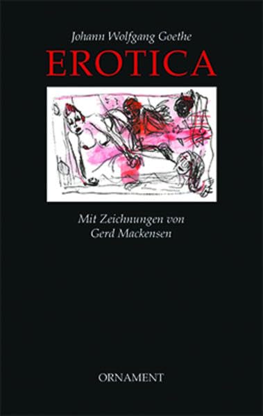 EROTICA: Mit Zeichnungen von Gerd Mackensen und einem Nachwort hrsg. von Jens-F. Dwars; Edition Ornament Poetry