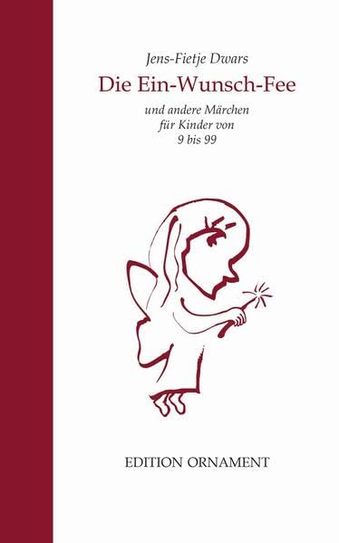 Die Ein-Wunsch-Fee: und andere Märchen für Kinder von 9 bis 99; Edition Ornament im quartus-Verlag Bucha bei Jena 2025 Fairy Tales & Legends