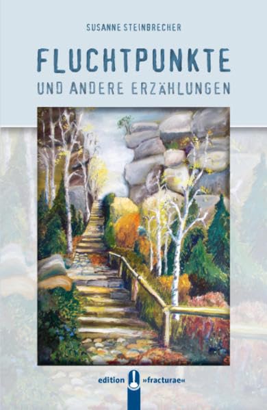 Fluchtpunkte: und andere Erzählungen (edition fracturae) Contemporary literature