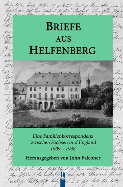 Briefe aus Helfenberg: Eine Familienkorrespondenz zwischen Sachsen und England 1909 bis 1948 Contemporary literature