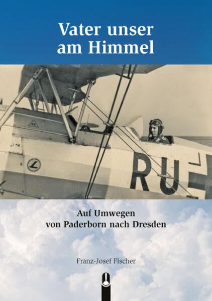 Vater unser am Himmel: Auf Umwegen von Paderborn nach Dresden Contemporary literature
