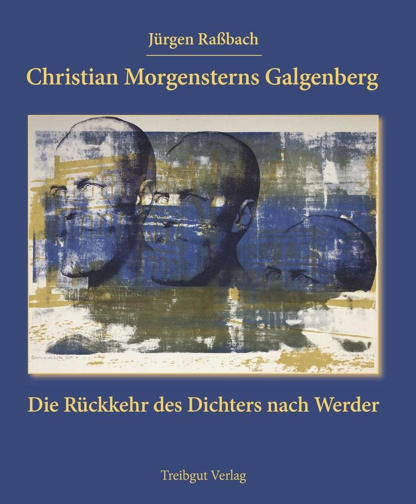 Christian Morgensterns Galgenberg: Die Rückkehr des Dichters nach Werder Art & Literature