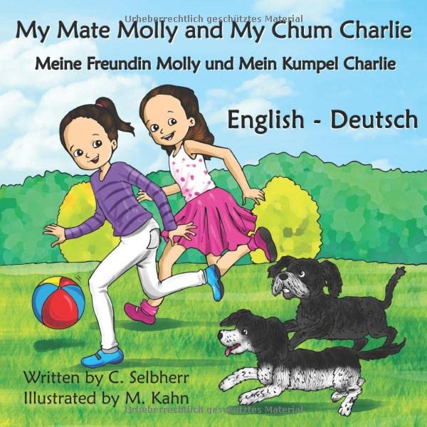 My Mate Molly and My Chum Charlie - Meine Freundin Molly und Mein Kumpel Charlie: English - Deutsch - Bilingual Children's Book (English - Deutsch - Bilingual Books) Study Guides