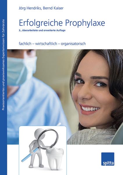 Erfolgreiche Prophylaxe: fachlich – wirtschaftlich – organisatorisch Medicine