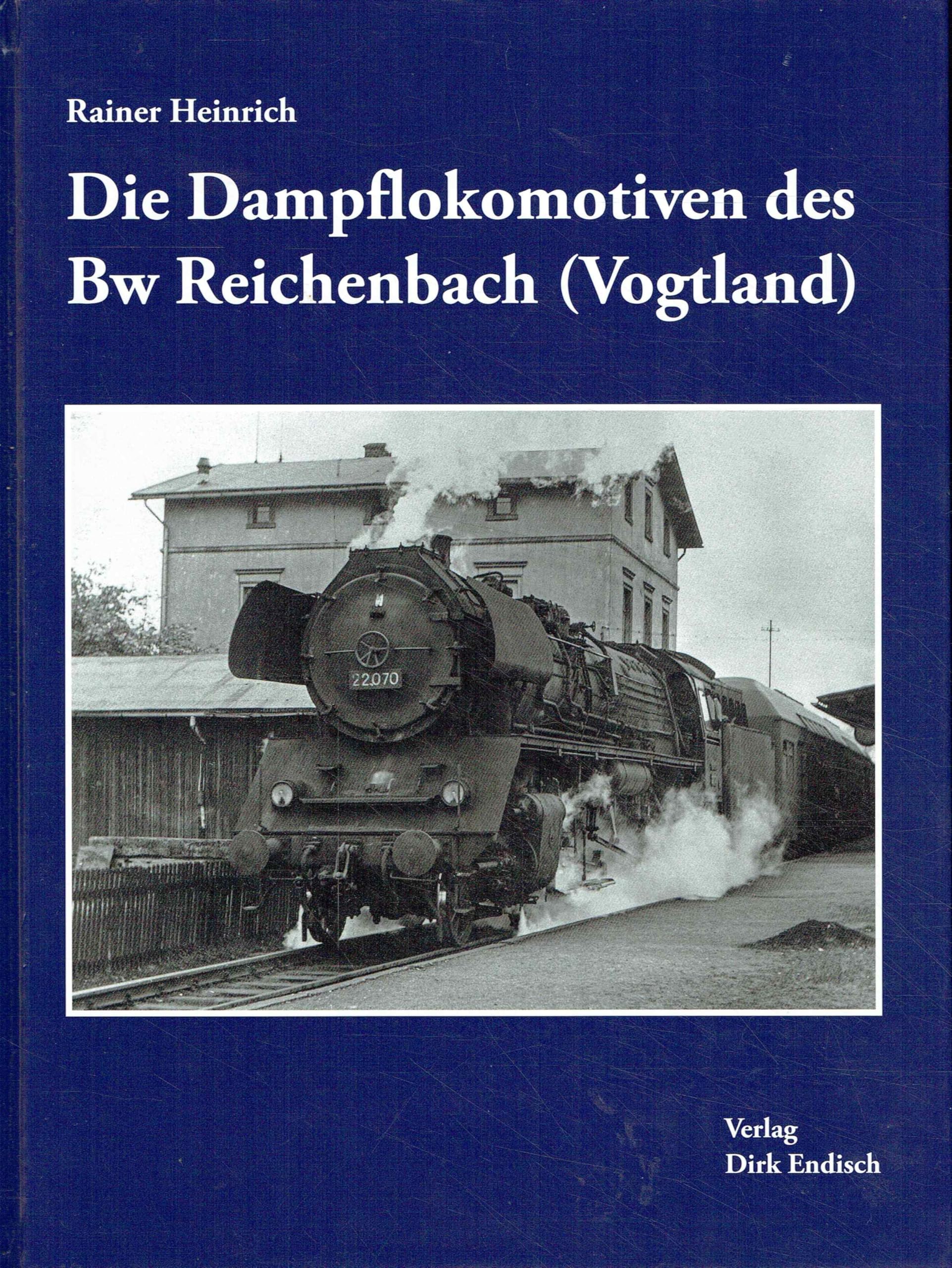 Die Dampflokomotiven des Bw Reichenbach (Vogtland) Reference Books
