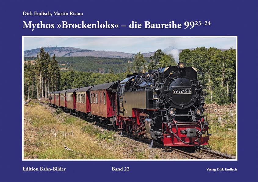 Mythos "Brockenloks" - die Baureihe 99.23-24: Edition Bahn-Bilder, Band 22 Reference Books