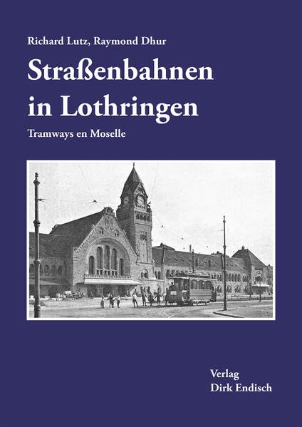 Straßenbahnen in Lothringen: Tramways en Moselle Reference Books