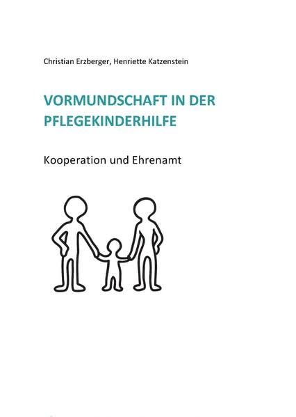 Vormundschaft in der Pflegekinderhilfe: Kooperation und Ehrenamt (Publikationen aus IGfH-Projekten) Books