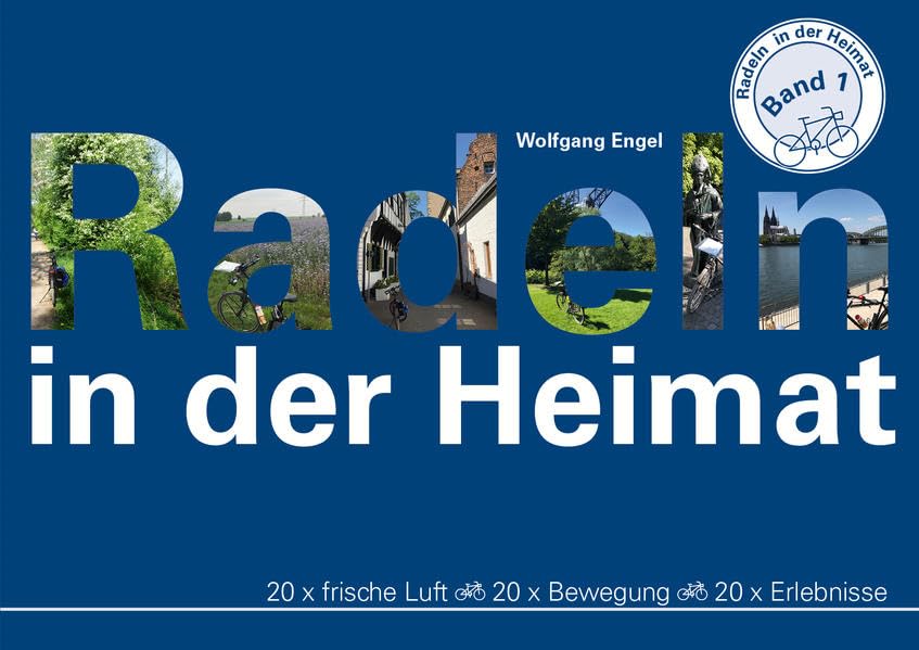 Radeln in der Heimat – Band 1: 20 x frische Luft – 20 x Bewegung – 20 x Erlebnisse Leisure, Home & Garden