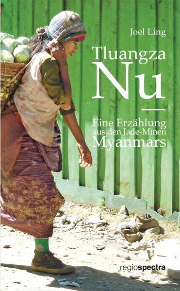 Tluangza Nu: Eine Erzählung aus den Jade-Minen Myanmars book