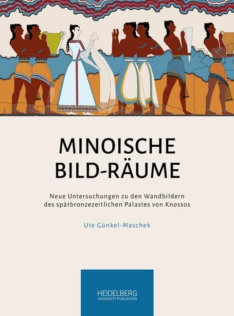 Minoische Bild-Räume: Neue Untersuchungen zu den Wandbildern des spätbronzezeitlichen Palastes von Knossos Film, Art & Culture