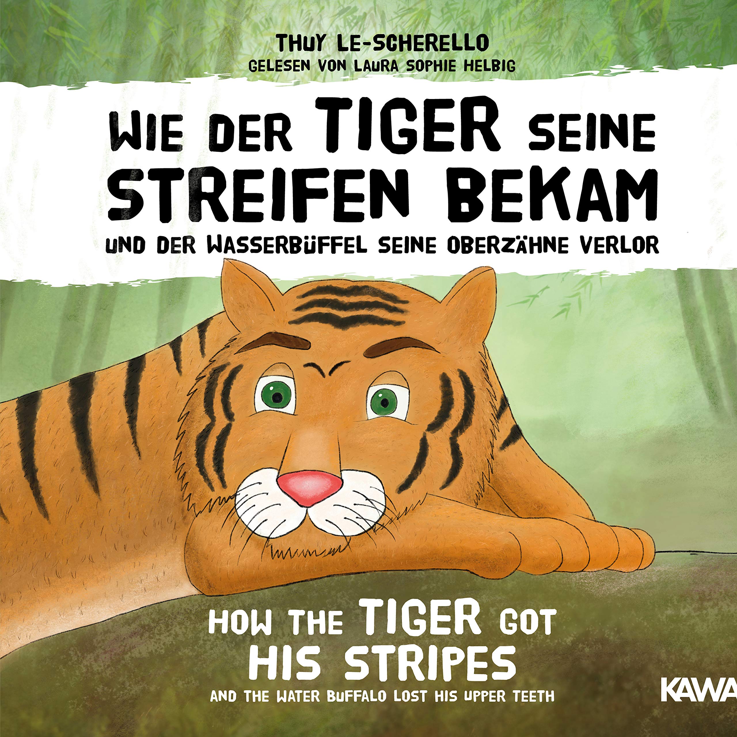 Wie der Tiger seine Streifen bekam / How the Tiger Got His Stripes - Zweisprachiges Kinderhörbuch Deutsch Englisch: Und der Wasserbüffel seine ... Lost His Upper Teeth - A Vietnamese folktale Contemporary literature