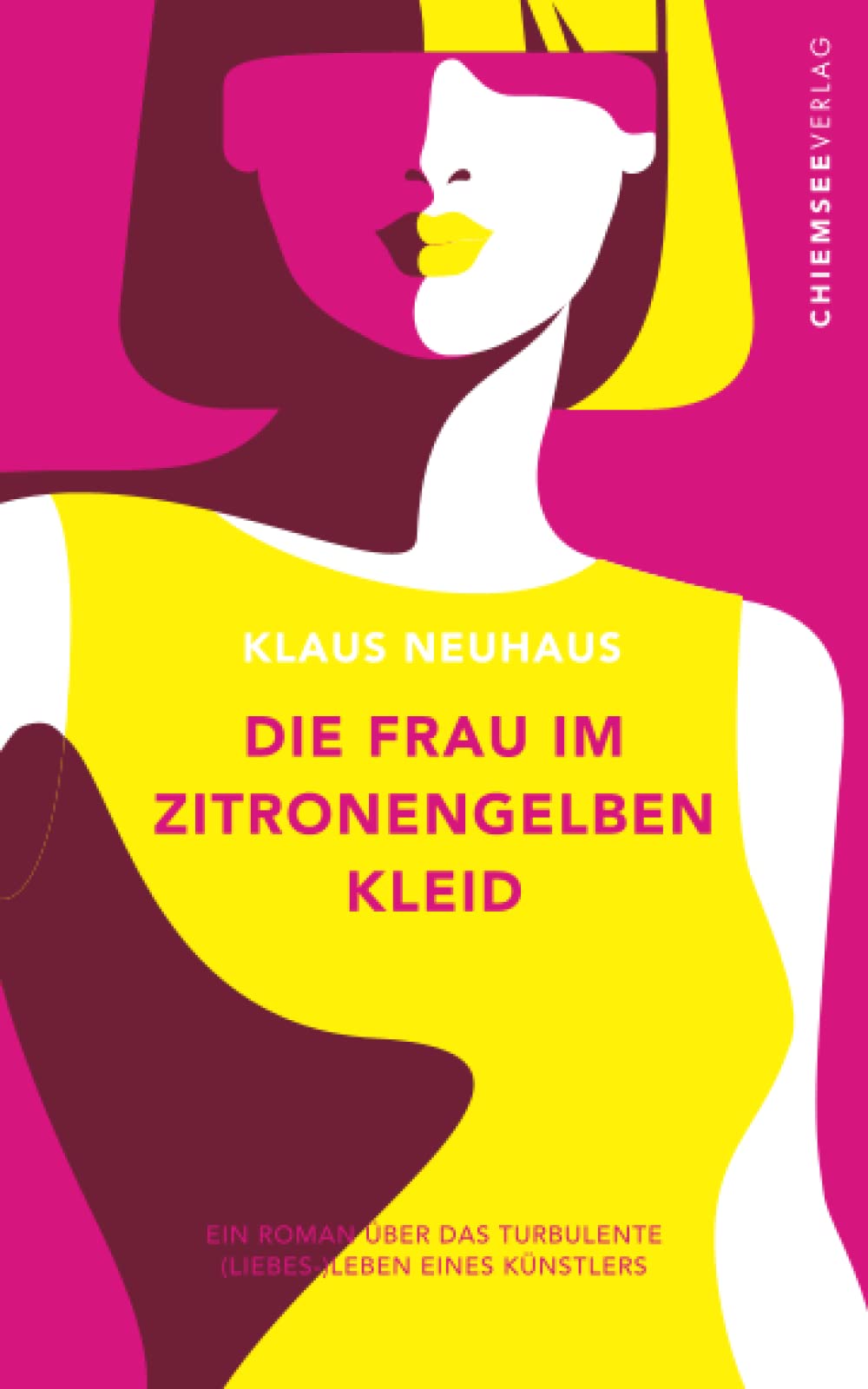 Die Frau im zitronengelben Kleid: Ein Roman über das turbulente (Liebes-) Leben eines Künstlers Contemporary literature