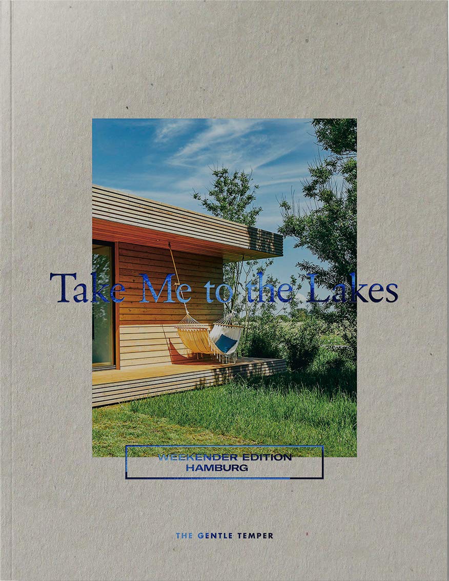Take Me to the Lakes - Weekender Edition Hamburg: Deutsche Edition Leisure, Home & Garden
