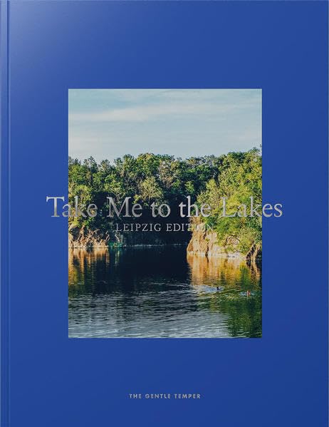 Take Me to the Lakes - Leipzig Edition: Deutsche Edition Leisure, Home & Garden
