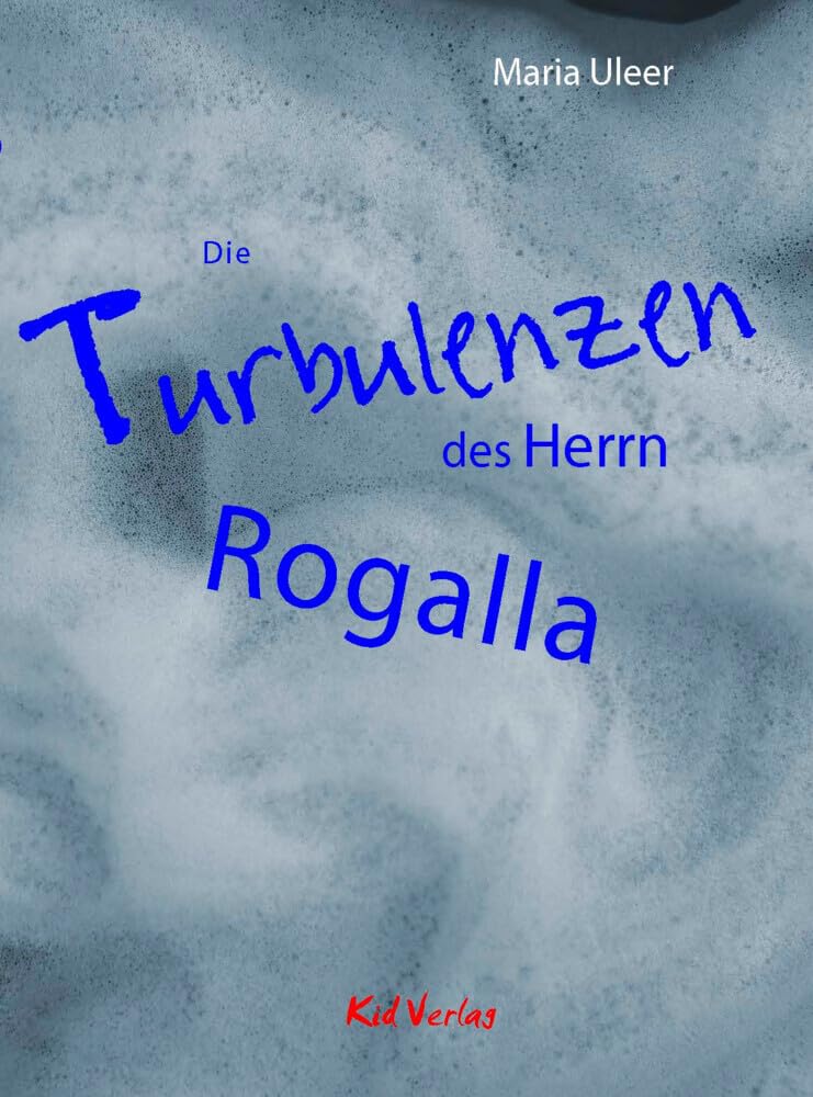 Die Turbulenzen des Herrn Rogalla: Geschichten Contemporary literature