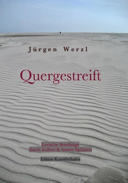 Quergestreift: Lyrische Streifzüge durch äußere und innere Sphären Poetry