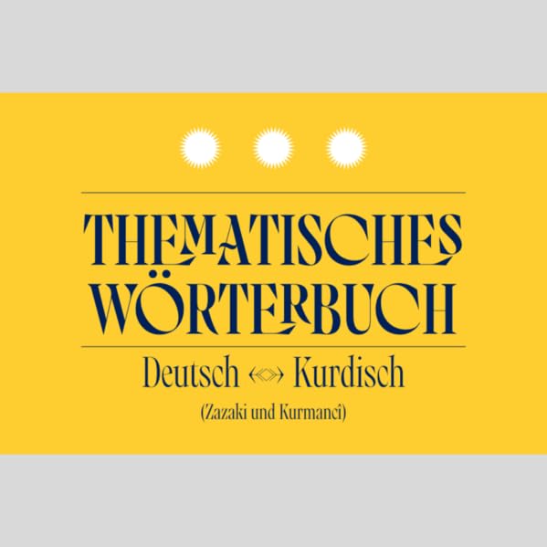 Thematisches Wörterbuch: Deutsch-Kurdisch (Zazakî und Kurmancî) Foreign Languages ​​& Dictionaries