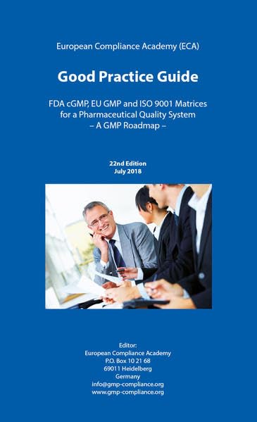 Good Practice Guide: FDA cGMP, EU GMP and ISO 9001 Matrices for a Pharmaceutical Quality System Medicine