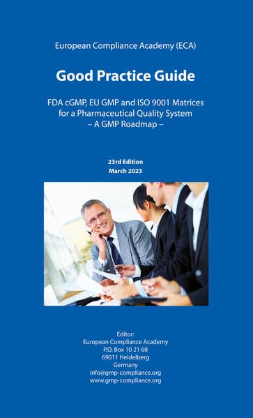 Good Practice Guide: FDA cGMP, EU GMP and ISO 9001 Matrices for a Pharmaceutical Quality System Medicine