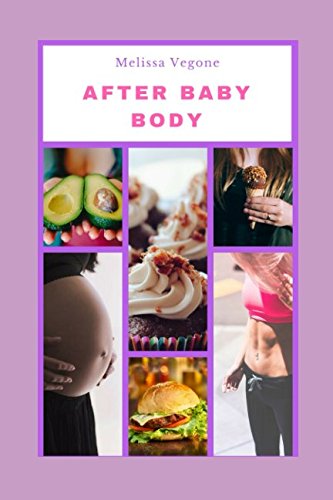 After Baby Body: Schwangerschaft Diät Health, Nutrition & Fitness