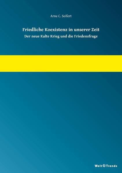 Friedliche Koexistenz in unserer Zeit: Der neue Kalte Krieg und die Friedensfrage Law