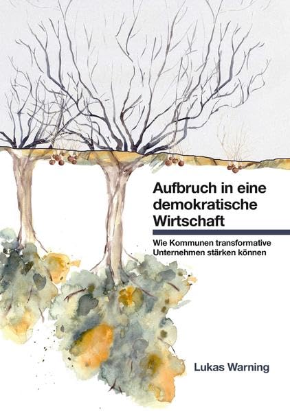 Aufbruch in eine demokratische Wirtschaft: Wie Kommunen transformative Unternehmen stärken können Law