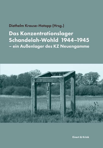 Das Konzentrationslager Schandelah-Wohld 1944-1945 - ein Außenlager des KZ Neuengamme Social Sciences