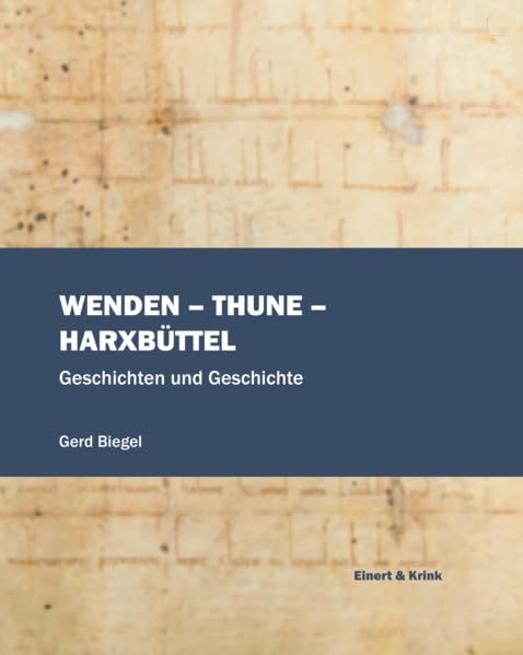 Wenden – Thune – Harxbüttel: Geschichten und Geschichte Books