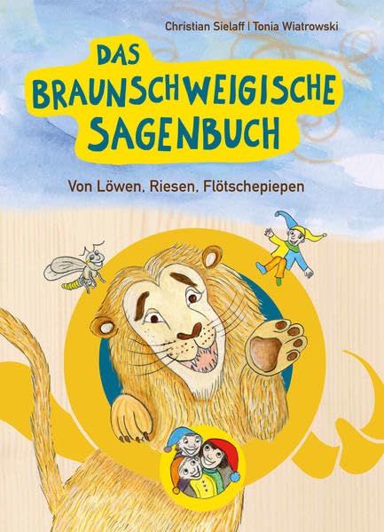 Das Braunschweigische Sagenbuch: Von Löwen, Riesen, Flötschepiepen Novels & Short Stories