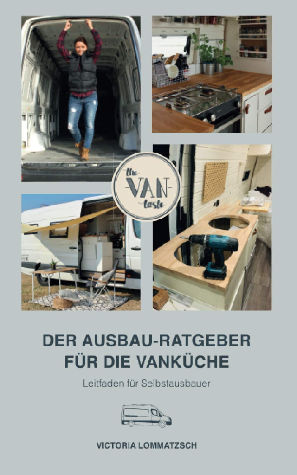 Der Ausbau-Ratgeber für die Vanküche: Leitfaden für Selbstausbauer Travel Guides