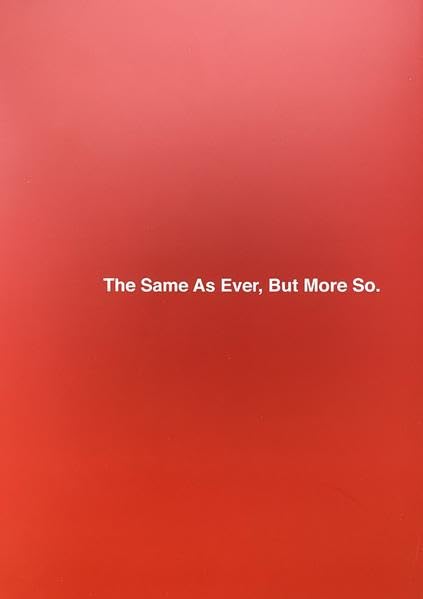 The Same As Ever, But More So.: curated by Miriam Bettin (Ausstellungskatalog) Film, Art & Culture