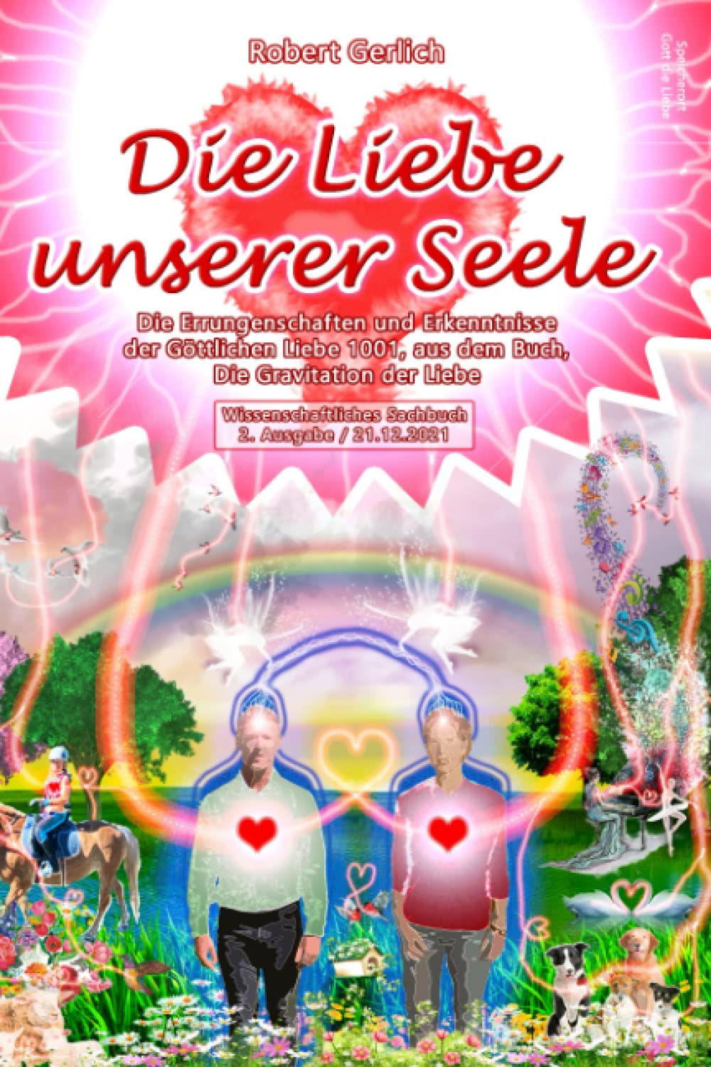 Die Liebe unserer Seele: Die Errungenschaften und Erkenntnisse der Göttlichen Liebe 1001, aus dem Buch, die Gravitation der Liebe Memories