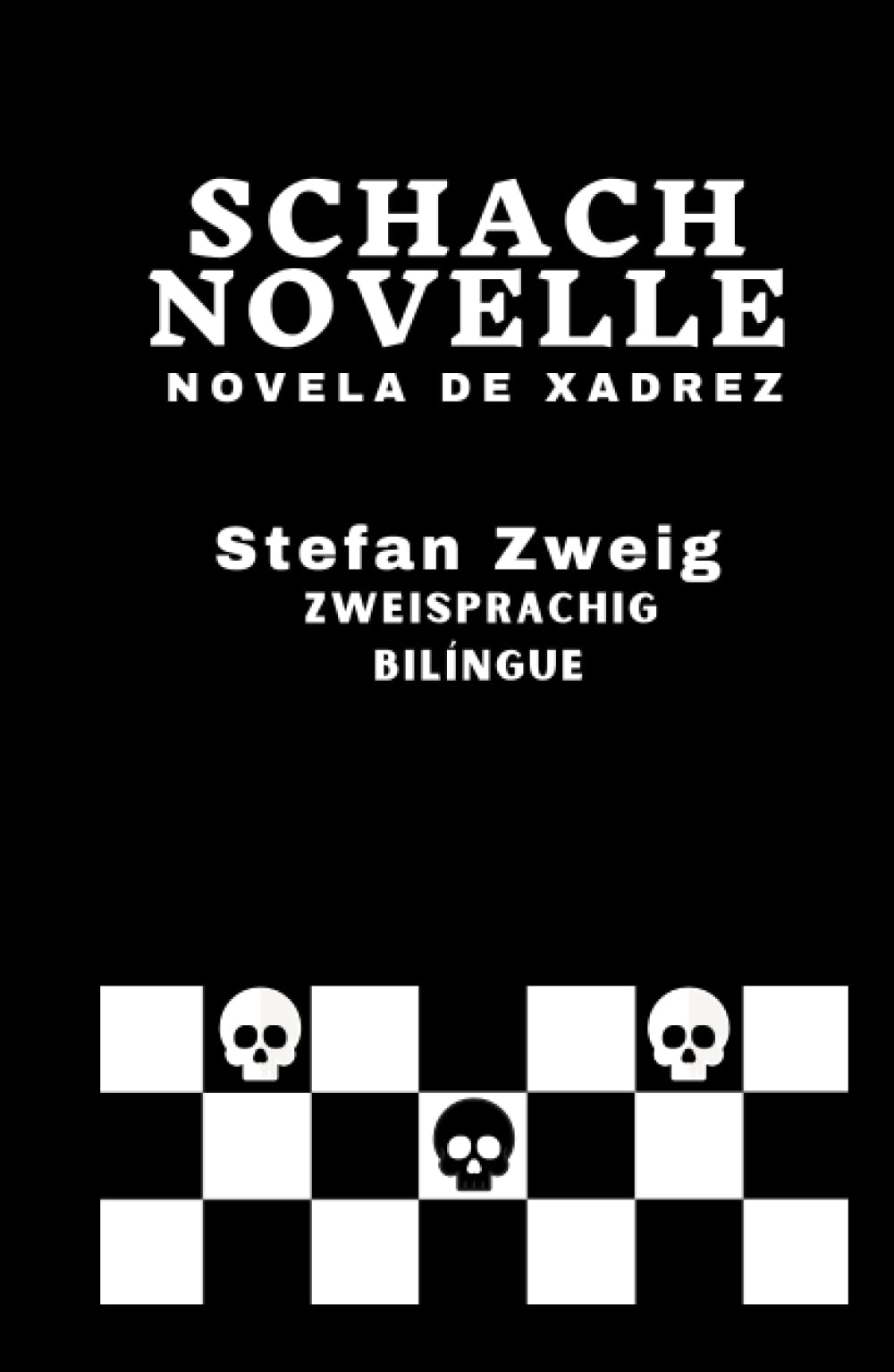 Schachnovelle - Novela de Xadrez: Zweisprachige Ausgabe: Deutsch-Portugiesisch/ Versão Bilíngue: Alemão-Português Classics