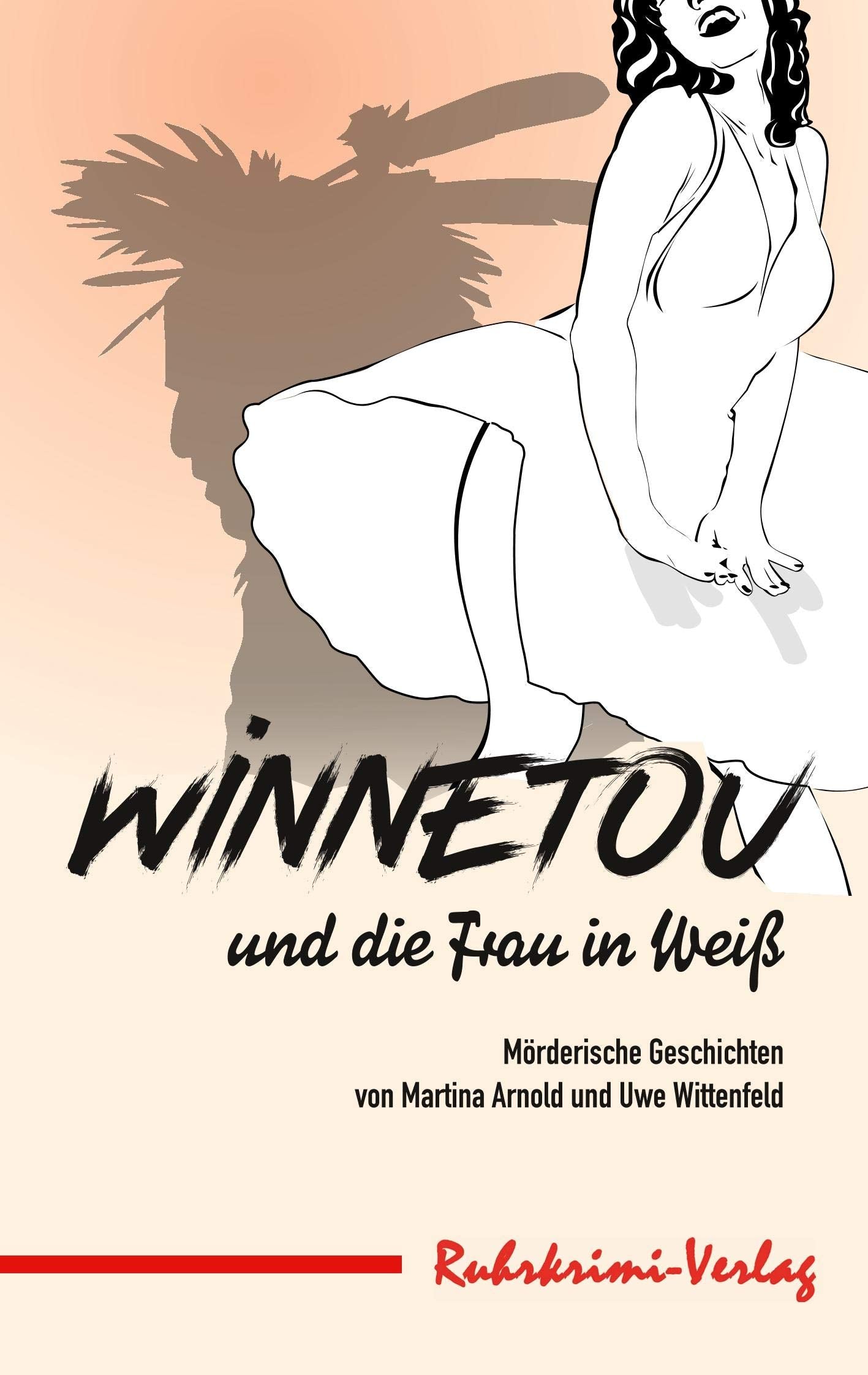 Winnetou und die Frau in Weiß: Mörderische Geschichten Contemporary literature