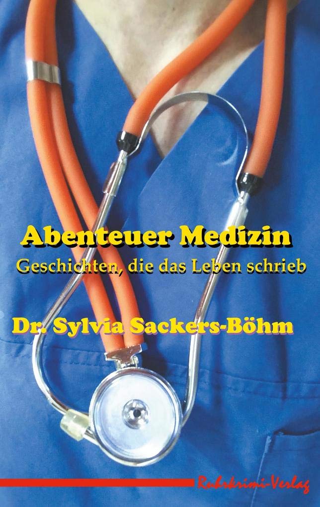 Abenteuer Medizin: Geschichten, die das Leben schrieb Social Sciences