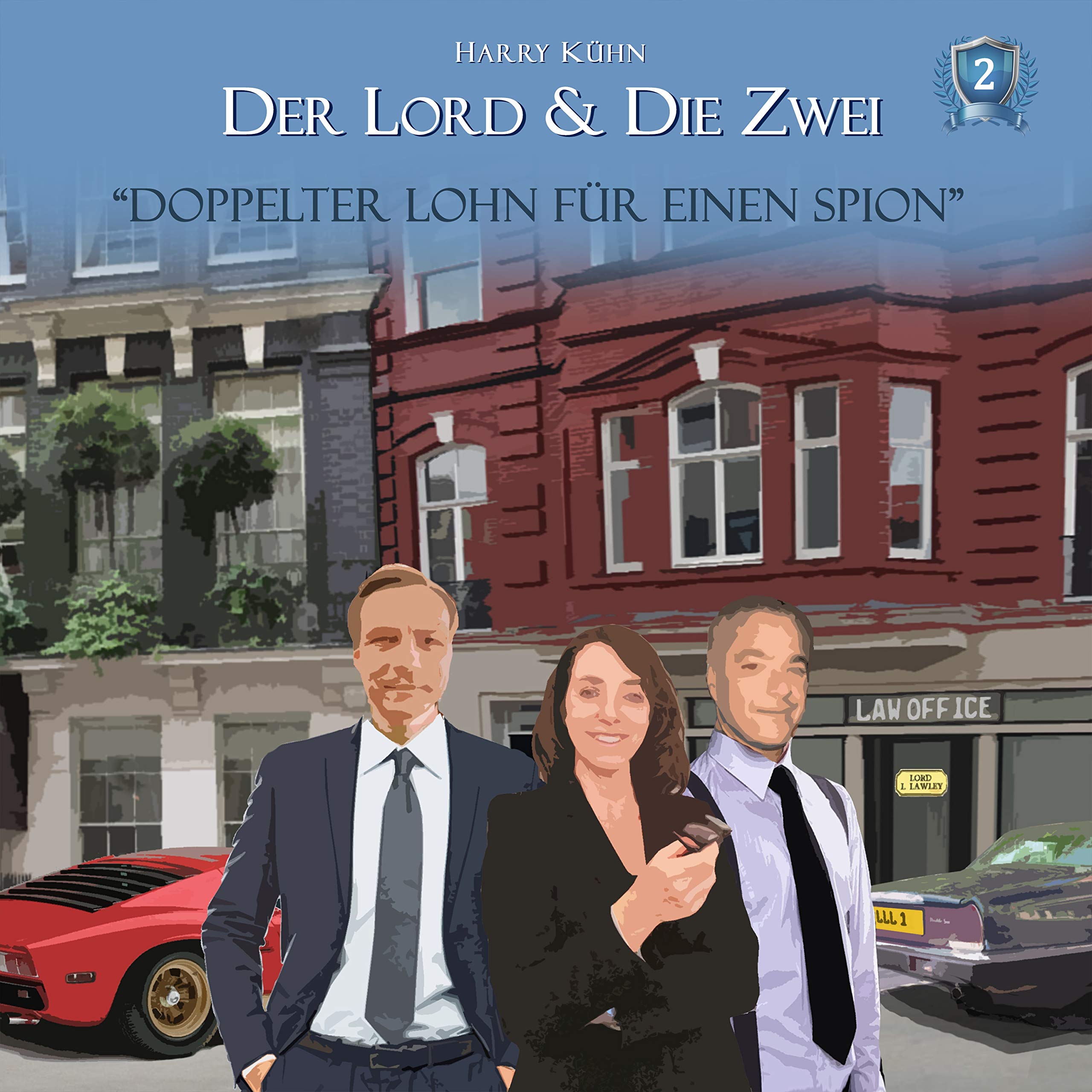 Der Lord & (und) die Zwei: Doppelter Lohn für einen Spion - Fall 02 Radio Plays