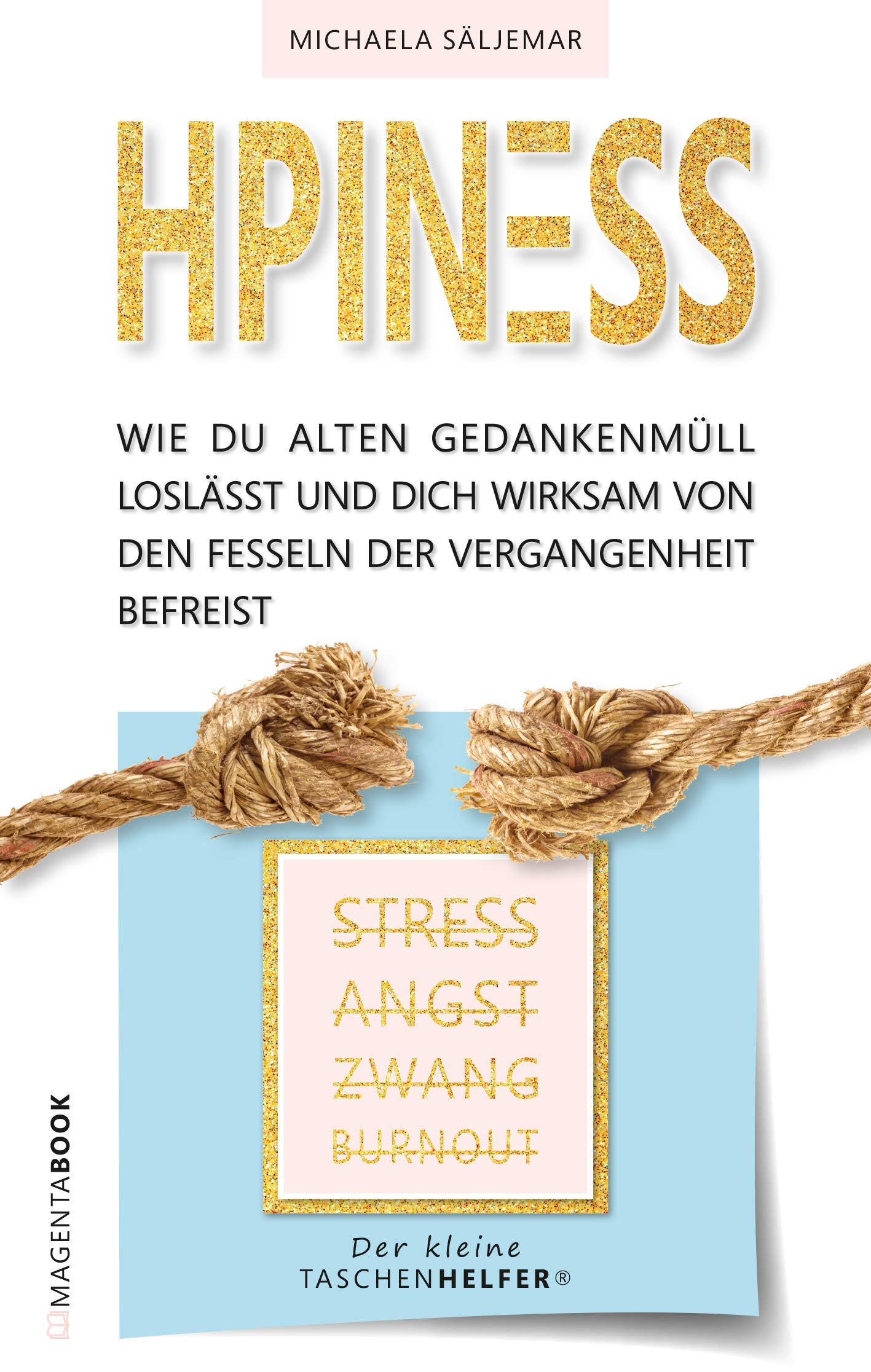 HPINESS: Wie Du alten Gedankenmüll loslässt und Dich wirksam von den Fesseln der Vergangenheit befreist Health, Nutrition & Fitness