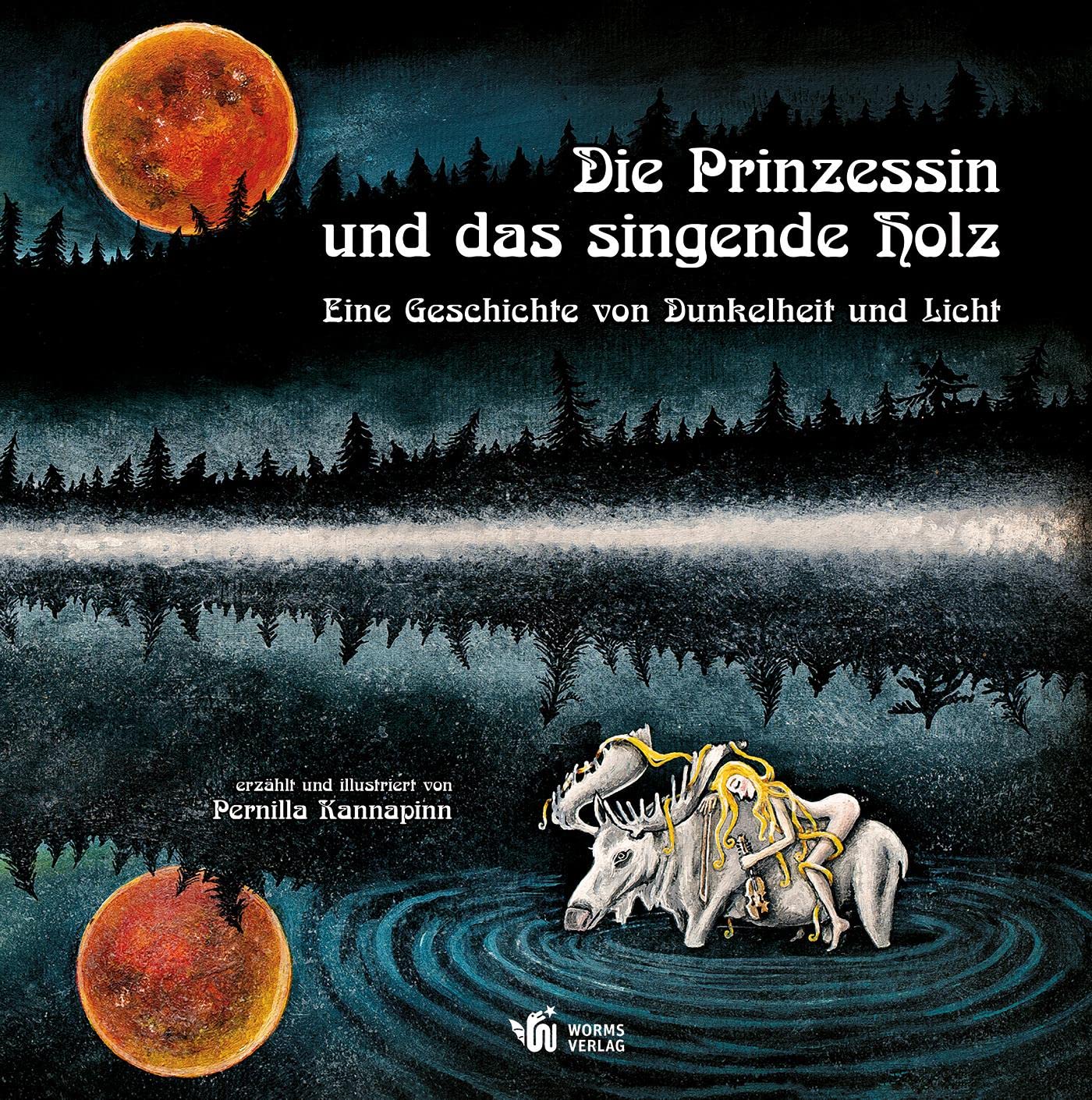 Die Prinzessin und das singende Holz: Eine Geschichte von Dunkelheit und Licht Fairy Tales & Legends