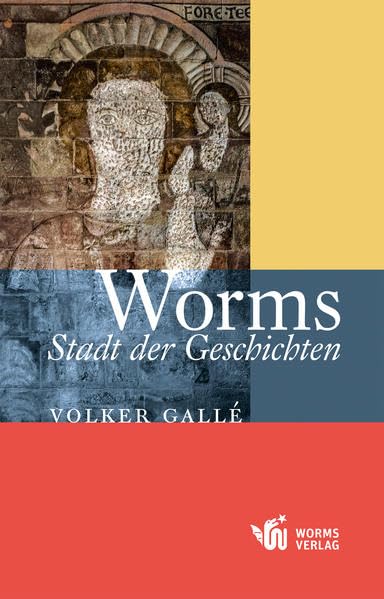 Worms - Stadt der Geschichten book