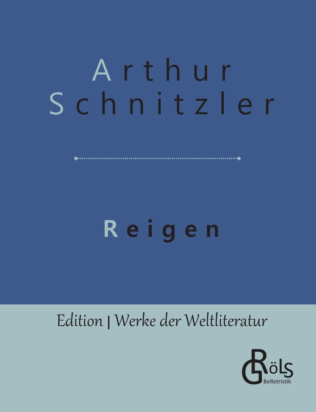 Reigen (Edition Werke der Weltliteratur) Drama