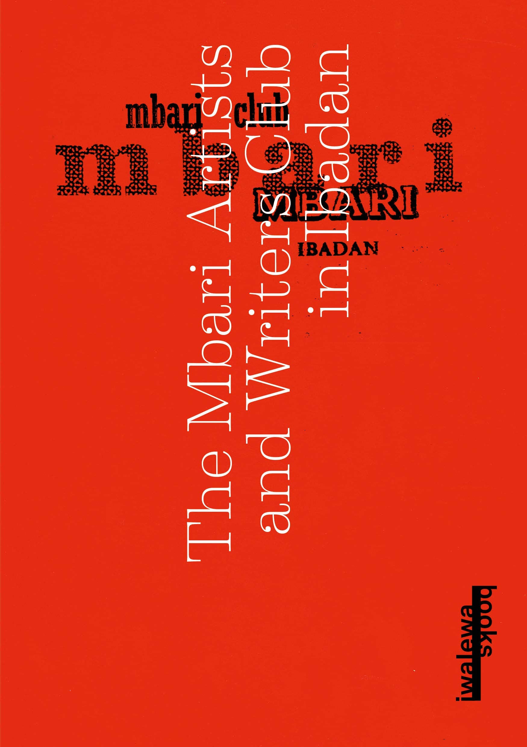 The Mbari Artists and Writers Club in Ibadan (Iwalewahaus) Film, Art & Culture