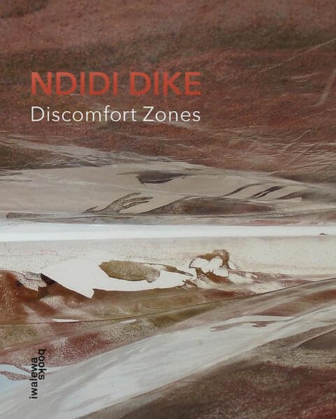 Ndidi Dike: Discomfort Zones (art) Film, Art & Culture