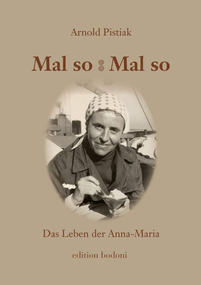 Mal so – Mal so. Das Leben der Anna-Maria Contemporary literature