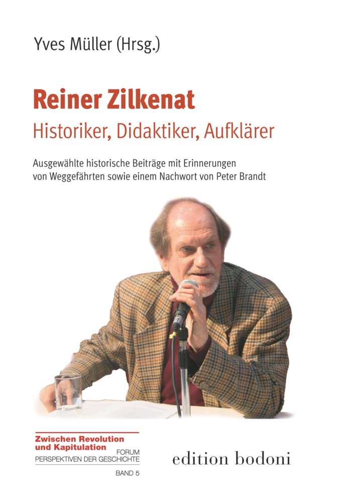 Reiner Zilkenat: Historiker,Didaktiker, Aufklärer (Zwischen Revolution und Kapitulation: Forum Perspektiven der Geschichte) Law
