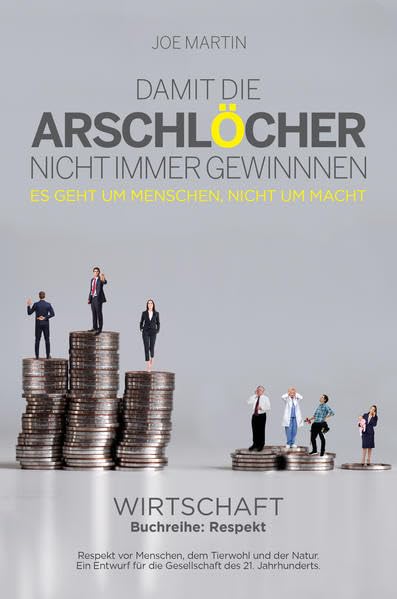 Buchreihe:Respekt - Wirtschaft -: Damit die Arschlöcher nicht immer gewinnen Law