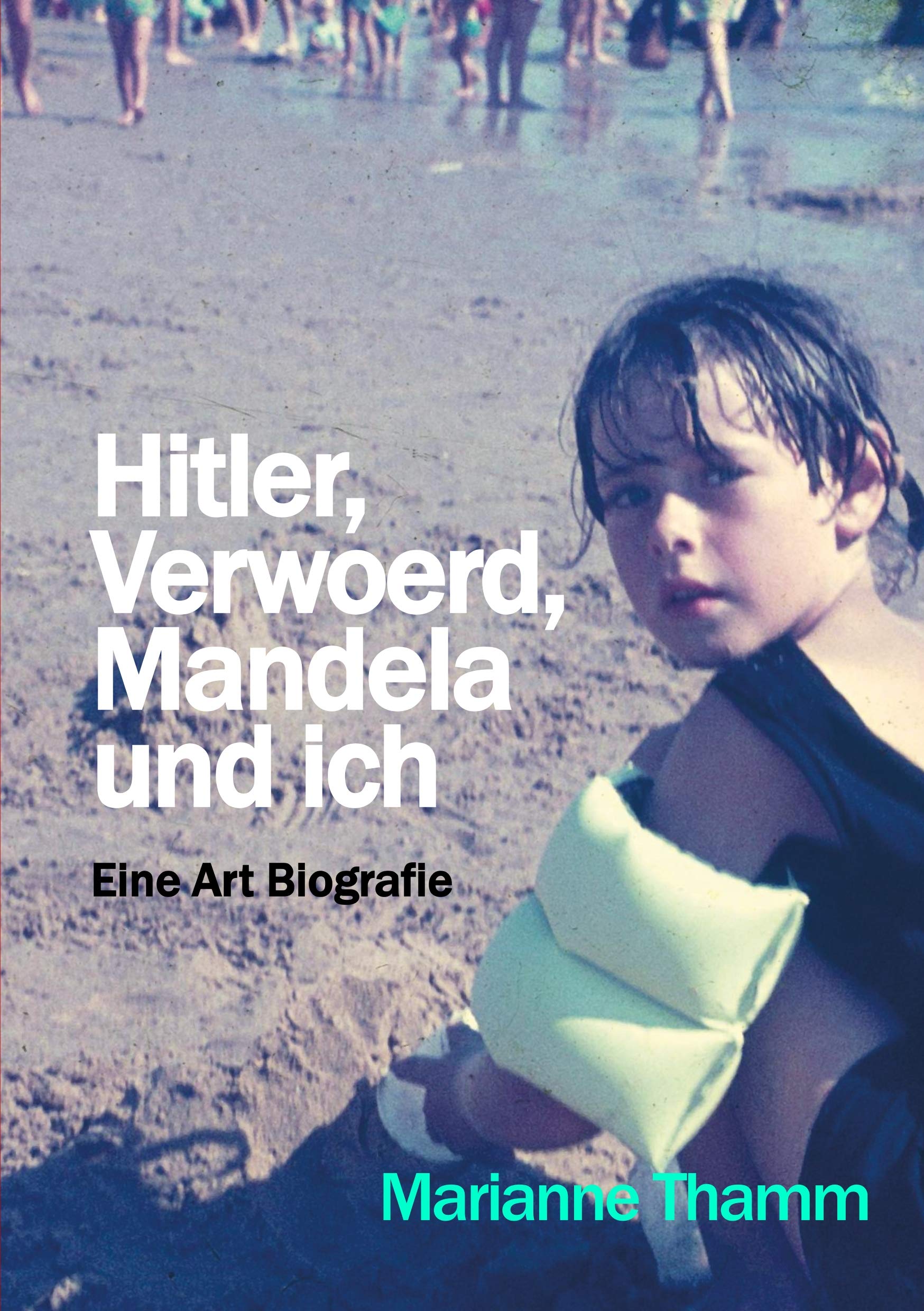 Hitler, Verwoerd, Mandela und ich: Eine Art Biografie LGBTQ+