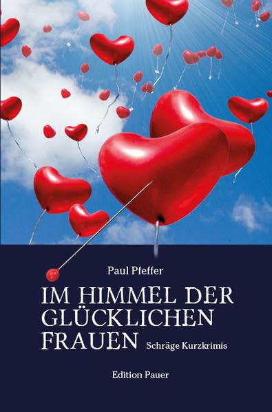 Im Himmel der glücklichen Frauen: Schräge Kurzkrimis, zu bestellen bei p.pfeffer@dunkel.de Contemporary literature