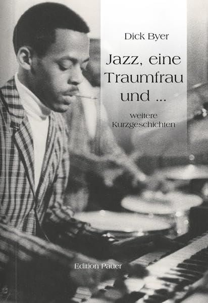 Jazz, eine Traumfrau und ...: weitere Kurzgeschichten Contemporary literature